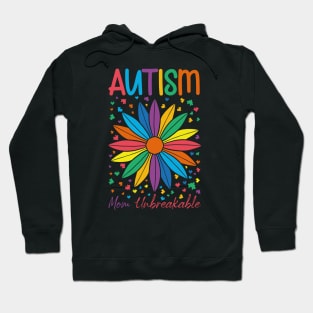 Autistic Children Autism mom Unbreakable Autism Awareness and Acceptance Hoodie